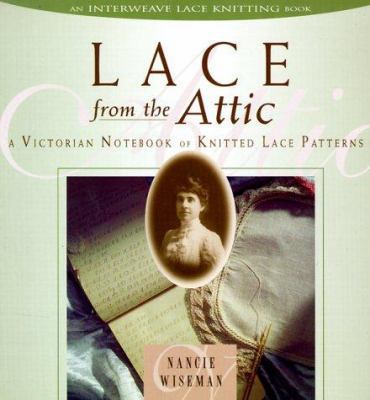 Lace from the Attic: A Victorian Notebook of Kn... 1883010403 Book Cover