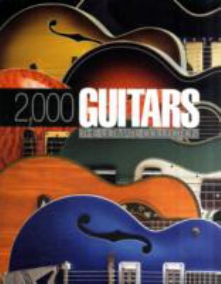 2000 Guitars: The Ultimate Collection 1906002347 Book Cover