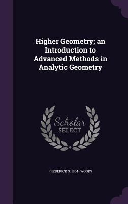 Higher Geometry; An Introduction to Advanced Me... 1355230179 Book Cover
