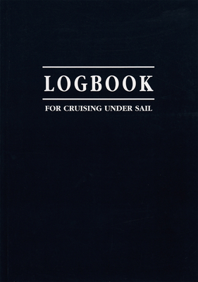 Logbook for Cruising Under Sail 1898660352 Book Cover