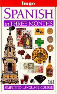 Hugo Language Course: Spanish In Three Months 0789432277 Book Cover