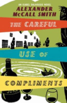 The Careful Use of Compliments (Sunday Philosop... 0316727822 Book Cover