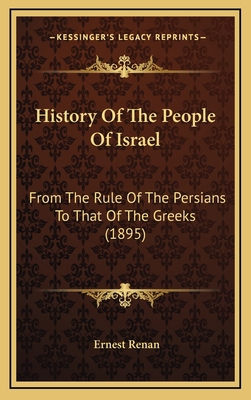 History Of The People Of Israel: From The Rule ... 1166664899 Book Cover