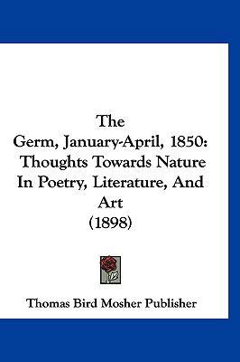 The Germ, January-April, 1850: Thoughts Towards... 112099845X Book Cover