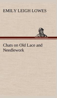 Chats on Old Lace and Needlework 3849500179 Book Cover