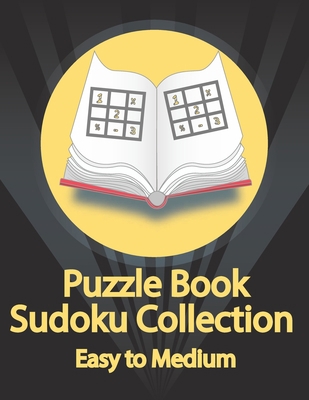 Puzzle Book, Sudoku Collection Easy to Medium: ... [Large Print] B08FRQ6YPT Book Cover