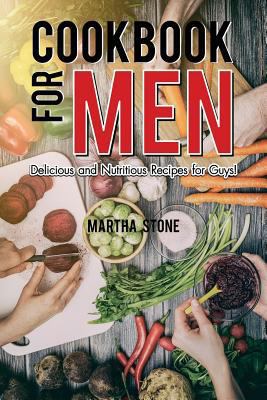 Cookbook for Men: Delicious and Nutritious Reci... 1981548335 Book Cover