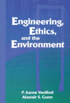 Engineering, Ethics, and the Environment 0521581125 Book Cover