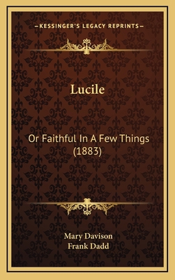 Lucile: Or Faithful In A Few Things (1883) 1166350568 Book Cover