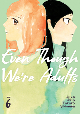 Even Though We're Adults Vol. 6 1685796699 Book Cover