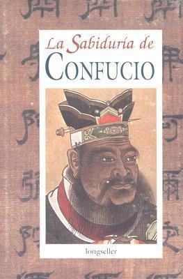 La Sabiduria de Confucio/ The Wisdom of Confuci... [Spanish] 9507398961 Book Cover