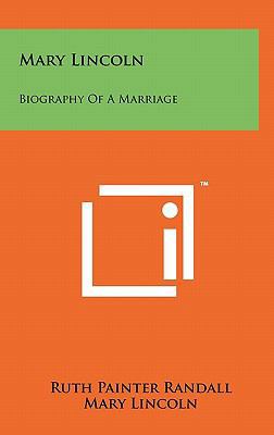 Mary Lincoln: Biography Of A Marriage 1258032821 Book Cover