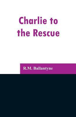 Charlie to the Rescue 9353296757 Book Cover