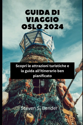 Guida Di Viaggio Oslo 2024: Scopri le attrazion... [Italian] B0D81ZJWPZ Book Cover