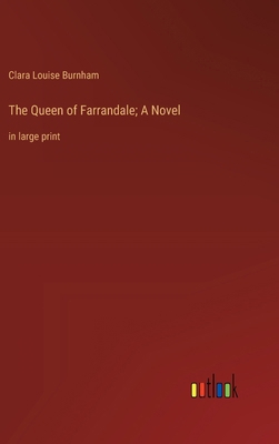 The Queen of Farrandale; A Novel: in large print 3368375997 Book Cover