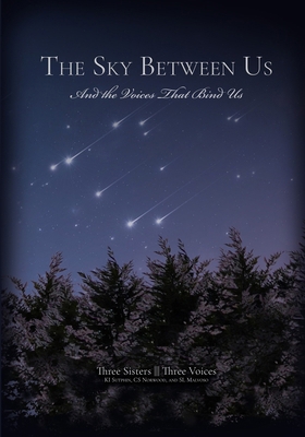 The Sky Between Us: And the Voices That Bind Us B0GTHBW9M9 Book Cover