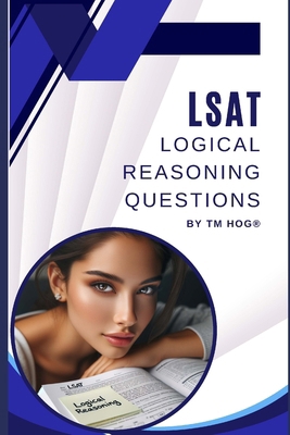 LSAT Logical Reasoning Questions by TM Hog(R) B0CRF4GJ8G Book Cover