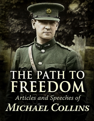 The Path to Freedom:: Articles and Speeches of ... 1781176256 Book Cover