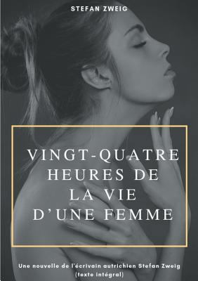 Vingt-quatre heures de la vie d'une femme: Une ... [French] 2322126780 Book Cover