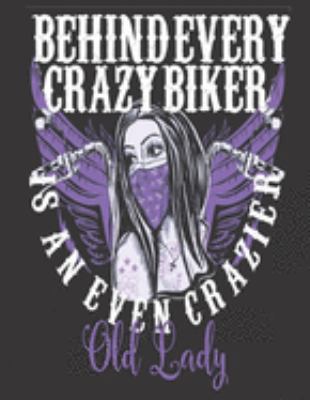 2020 Motorcycle Calendar and Planner For Bikers: Behind Every Crazy Biker Crazier Old Lady Motorcycles -December 2019 - December 2020 - 8.5 X 11" Large - Organizer - Home - Family - Work - School -Rid 1691731609 Book Cover