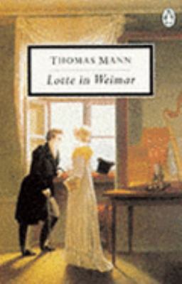 Lotte in Weimar (Twentieth Century Classics) 0140181431 Book Cover
