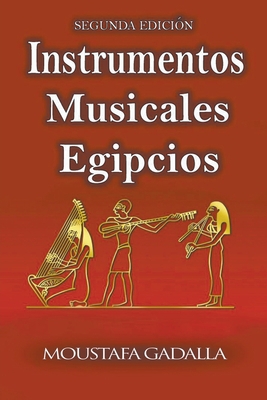 Instrumentos Musicales Egipcios [Spanish] B0BF4CT3M8 Book Cover