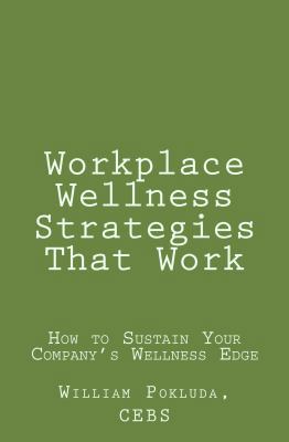 Workplace Wellness Strategies That Work: How to... 0692028072 Book Cover