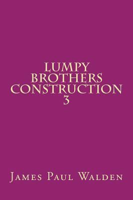 Lumpy Brothers Construction 3 1986730875 Book Cover