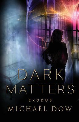 Dark Matters: Exodus (Dark Matters Trilogy Book 3) 0996937579 Book Cover