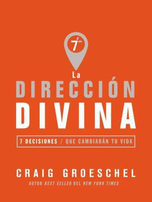 La dirección divina: 7 decisiones que cambiarán... [Spanish] 0829767991 Book Cover