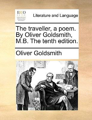 The Traveller, a Poem. by Oliver Goldsmith, M.B... 1140960687 Book Cover