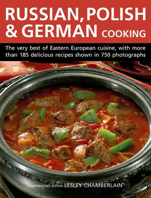 Russian, Polish & German Cooking: The Very Best... 1844774546 Book Cover