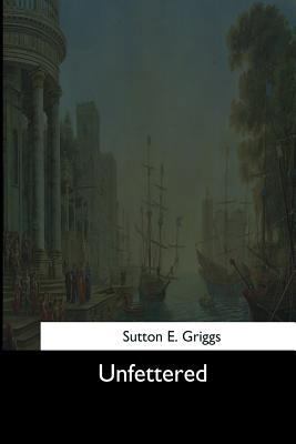 Unfettered 1544734956 Book Cover