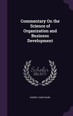 Commentary on the Science of Organization and B... 1340591006 Book Cover