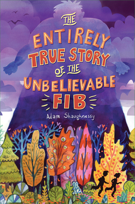 The Entirely True Story of the Unbelievable Fib 1616204982 Book Cover