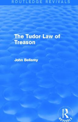 The Tudor Law of Treason (Routledge Revivals): ... 041571284X Book Cover