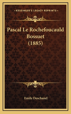 Pascal Le Rochefoucauld Bossuet (1885) [French] 1167904818 Book Cover