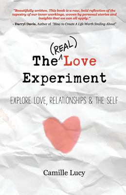 The (Real) Love Experiment: Explore Love, Relat... 1511517298 Book Cover