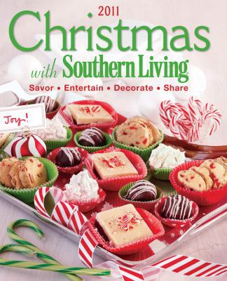 Christmas with Southern Living 2011: Savor * En... 0848734637 Book Cover