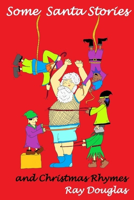 Some Santa Stories: and Christmas Rhymes            Book Cover