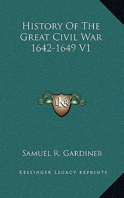 History of the Great Civil War 1642-1649 V1 116350646X Book Cover
