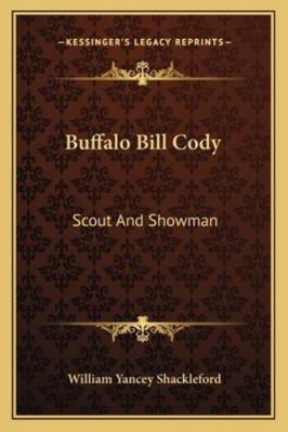 Buffalo Bill Cody: Scout And Showman 1163188832 Book Cover