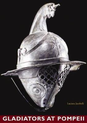 Gladiators at Pompeii 0892367318 Book Cover