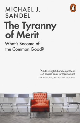 The Tyranny of Merit: What's Become of the Comm... 0141991178 Book Cover