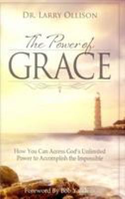 The Power of Grace: How You Can Access God's Un... 1606836676 Book Cover