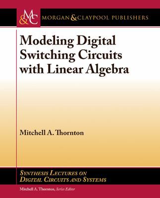 Modeling Digital Switching Circuits with Linear... 162705233X Book Cover
