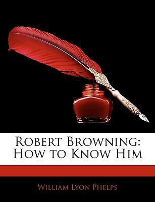 Robert Browning: How to Know Him 1142108767 Book Cover