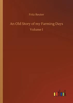 An Old Story of my Farming Days 3732676773 Book Cover