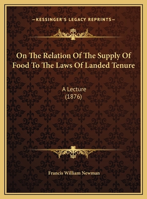 On The Relation Of The Supply Of Food To The La... 1169436285 Book Cover
