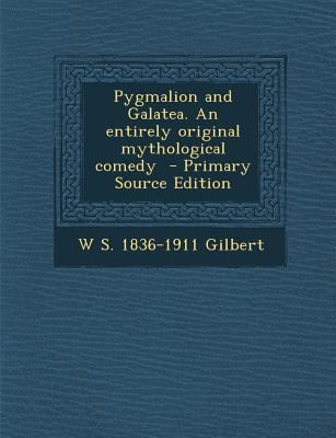 Pygmalion and Galatea. An entirely original myt... 1293748390 Book Cover